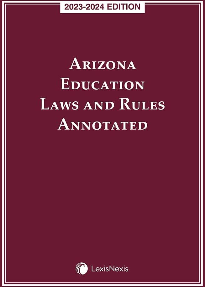 LexisNexis Publishing Solutions Government Arizona Education Laws and Rules Annotated