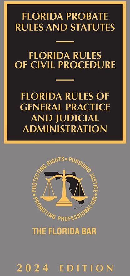 The Florida Bar Legal Publications Florida Probate Rules and Statutes, Rules of Civil Procedure, and Rules of Judicial Administration