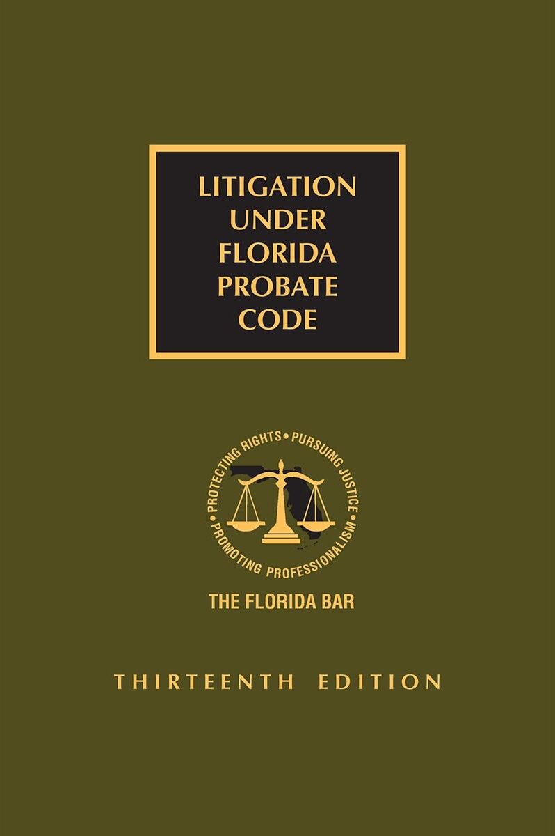 The Florida Bar Legal Publications Litigation Under Florida Probate Code