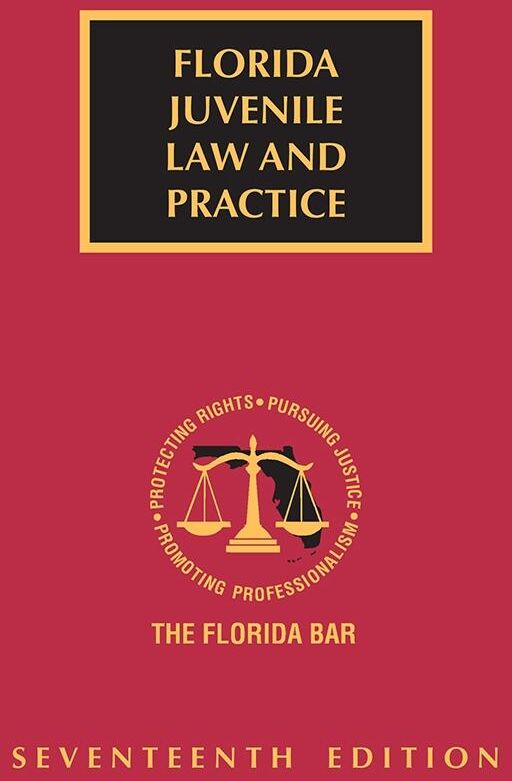 The Florida Bar Legal Publications Florida Juvenile Law And Practice