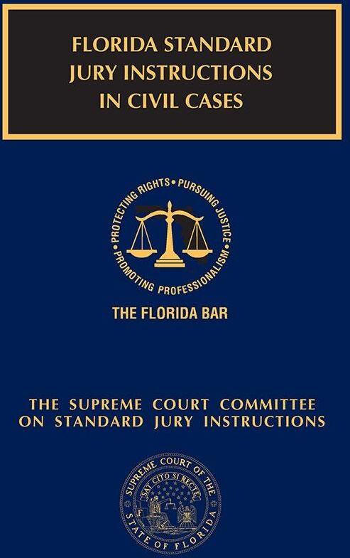 The Florida Bar Legal Publications Florida Standard Jury Instructions in Civil Cases