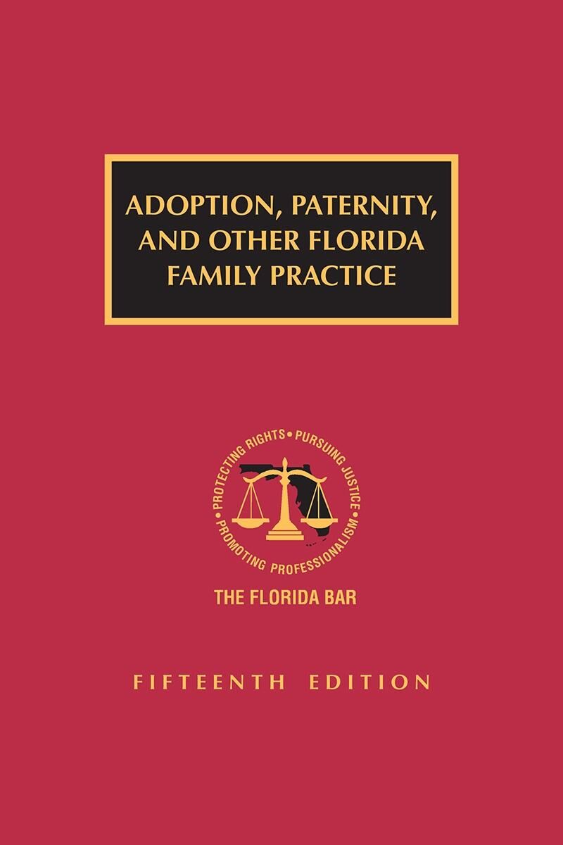 The Florida Bar Legal Publications Adoption, Paternity, And Other Florida Family Practice