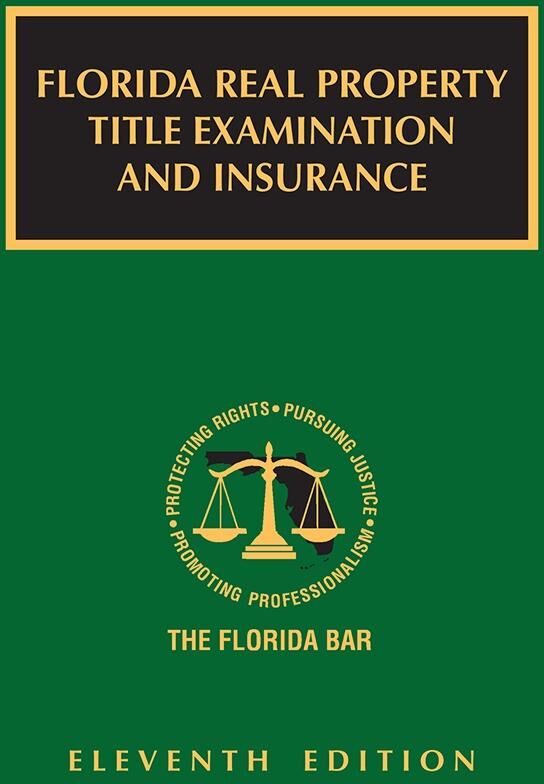 The Florida Bar Legal Publications Florida Real Property Title Examination and Insurance