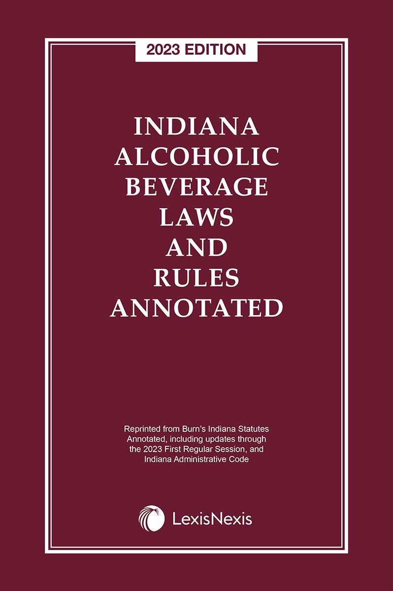 Michie Indiana Alcoholic Beverage Laws and Rules Annotated