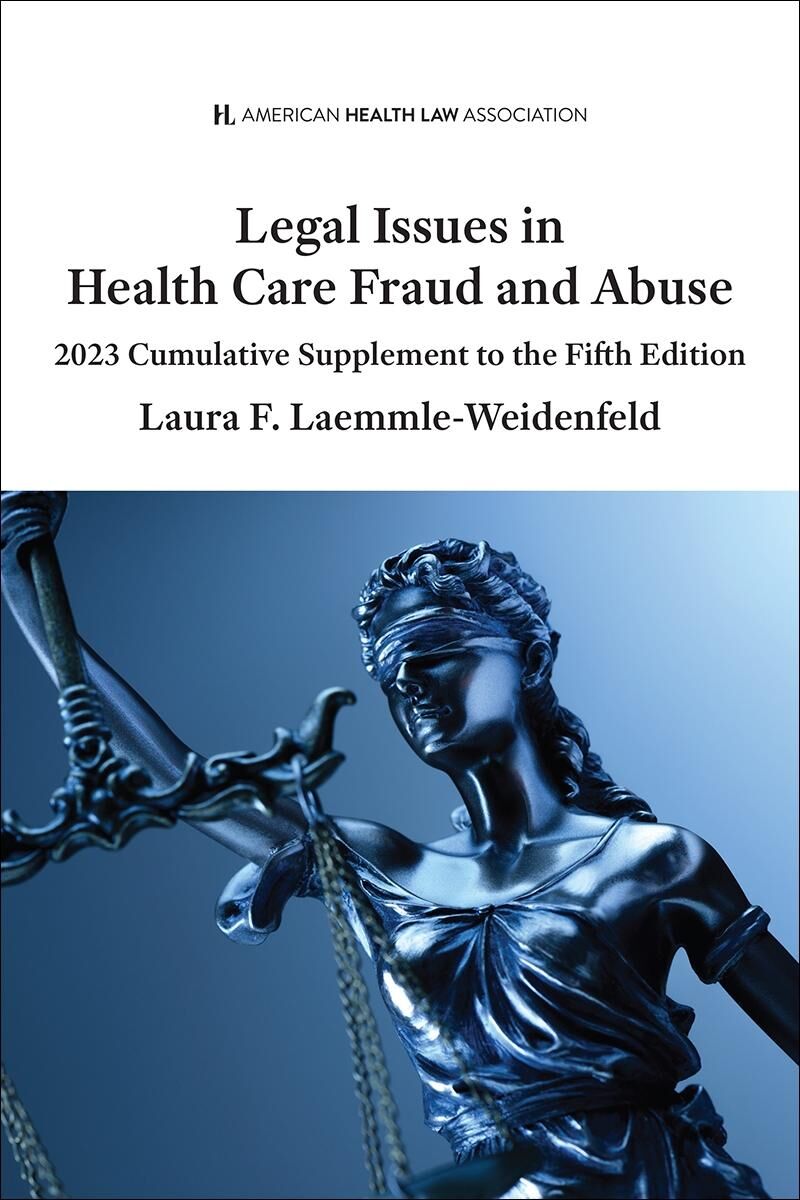 AHLA Legal Issues in Health Care Fraud and Abuse (AHLA Members)