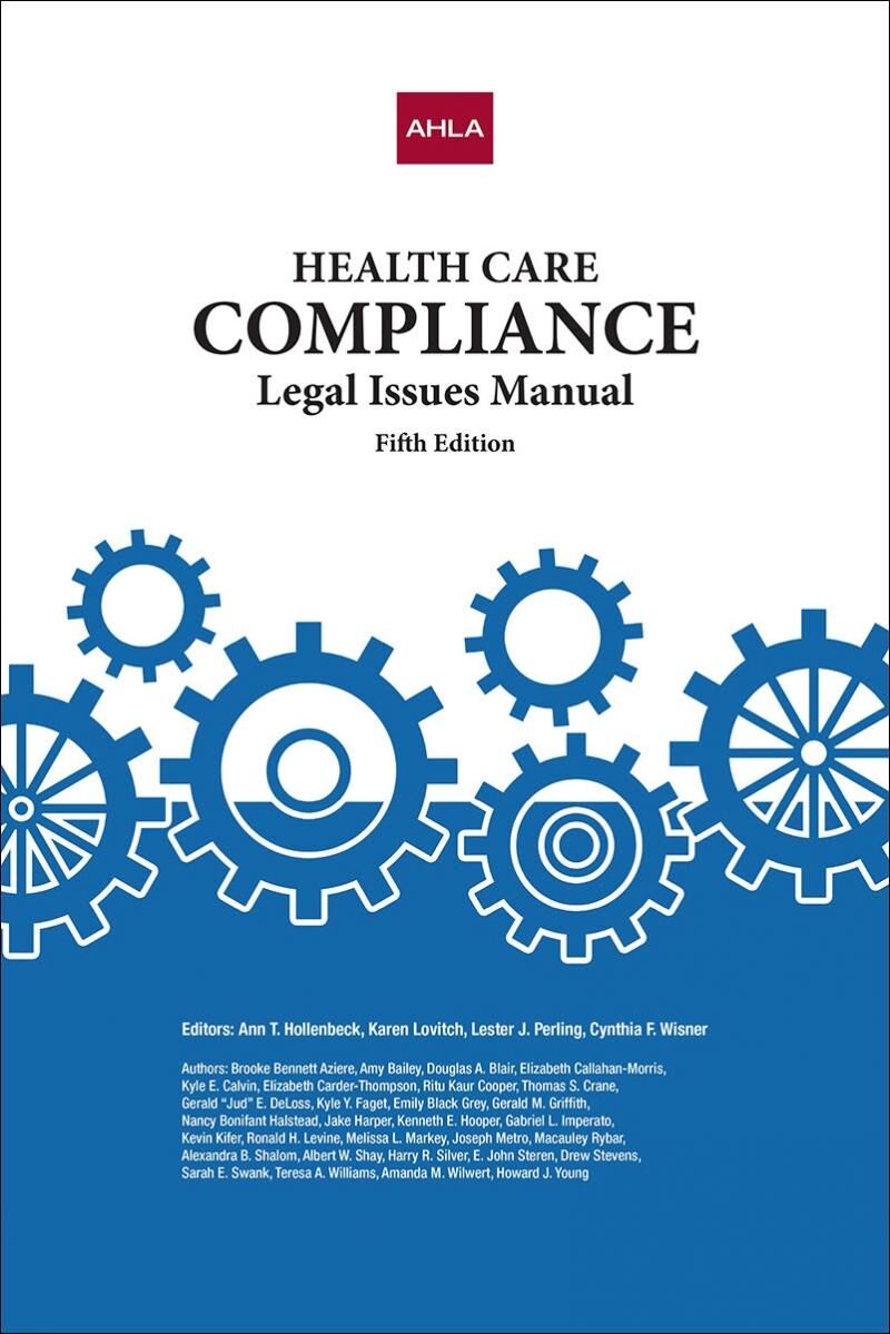 AHLA Health Care Compliance Legal Issues Manual (AHLA Members)