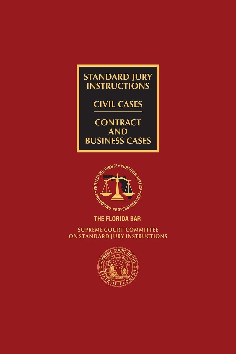 The Florida Bar Legal Publications Florida Standard Jury Instructions: Contract and Business Cases