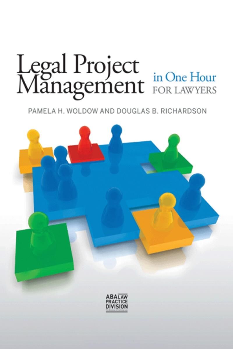 American Bar Association Legal Project Management in One Hour for Lawyers