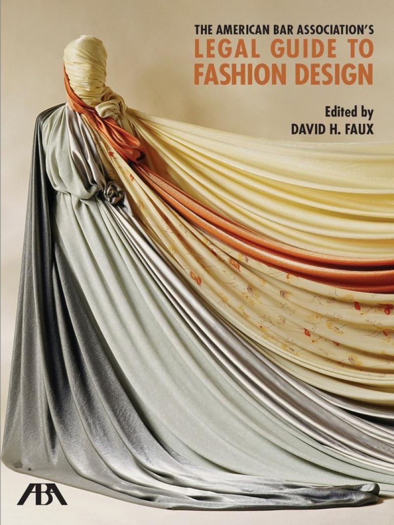 The American Bar Association's Legal Guide to Fashion Design