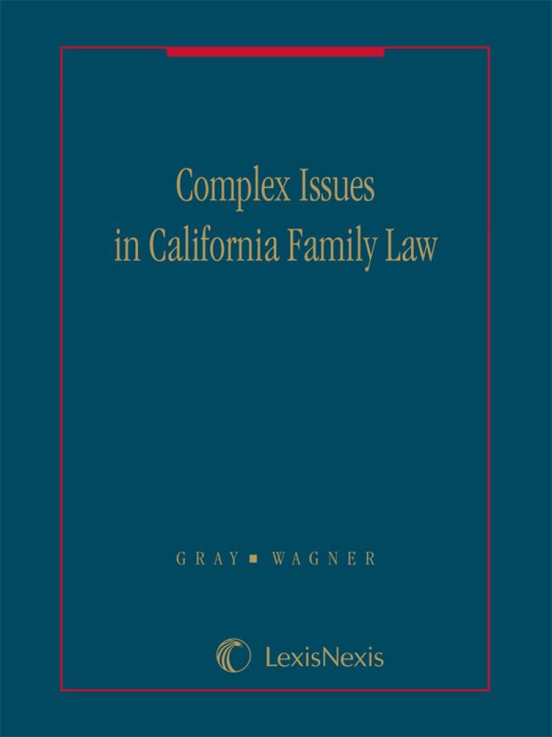 Matthew Bender Elite Products Complex Issues in California Family Law - Complete Series