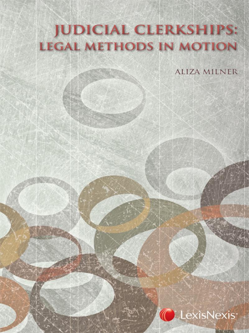 Carolina Academic Press Judicial Clerkships: Legal Methods in Motion