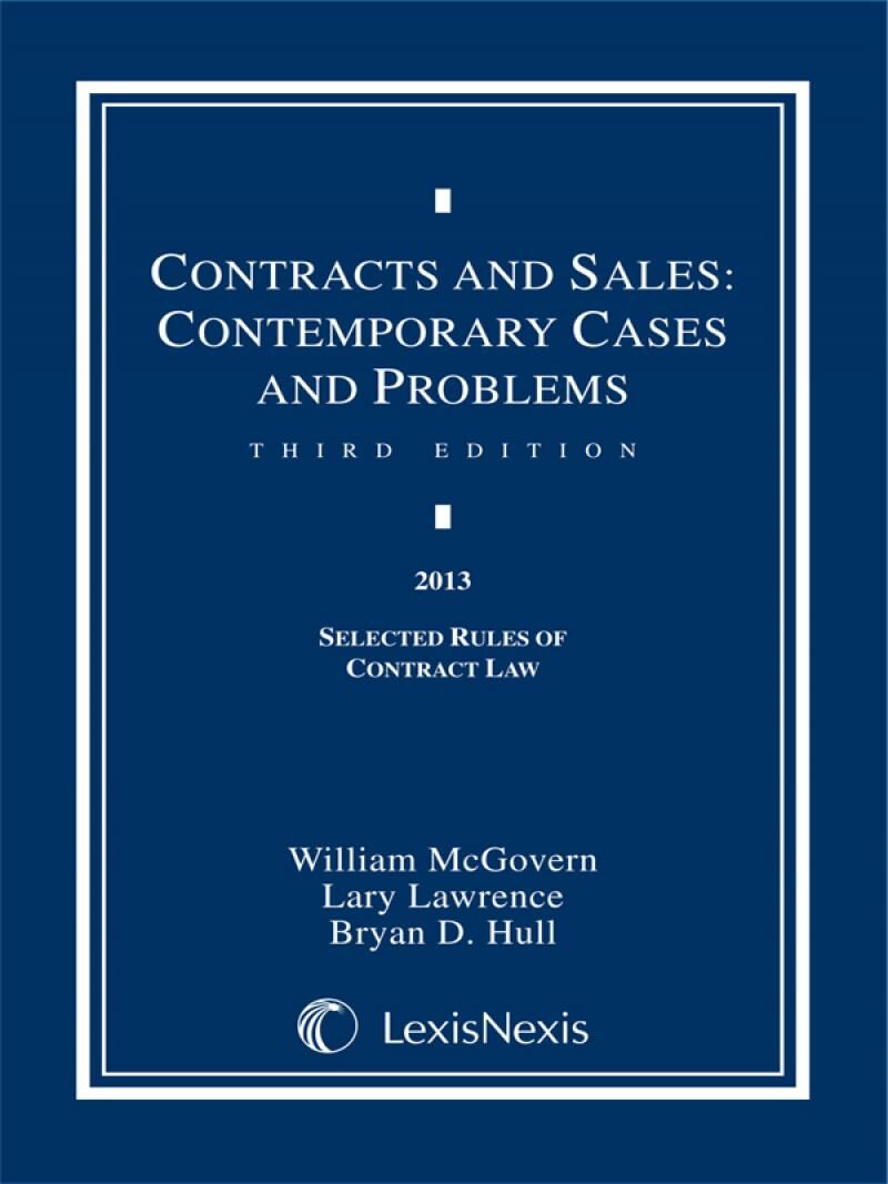 Carolina Academic Press Contracts and Sales: Contemporary Cases and Problems, 2013 Selected Rules of Contract Law