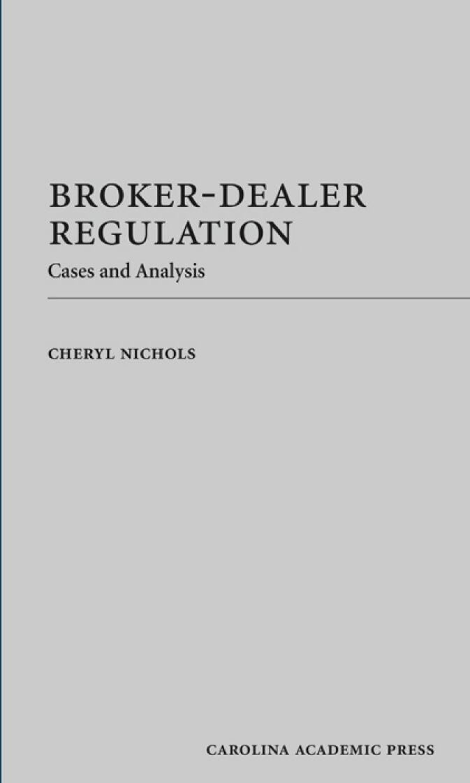 Carolina Academic Press Broker-Dealer Regulation: Cases and Analysis