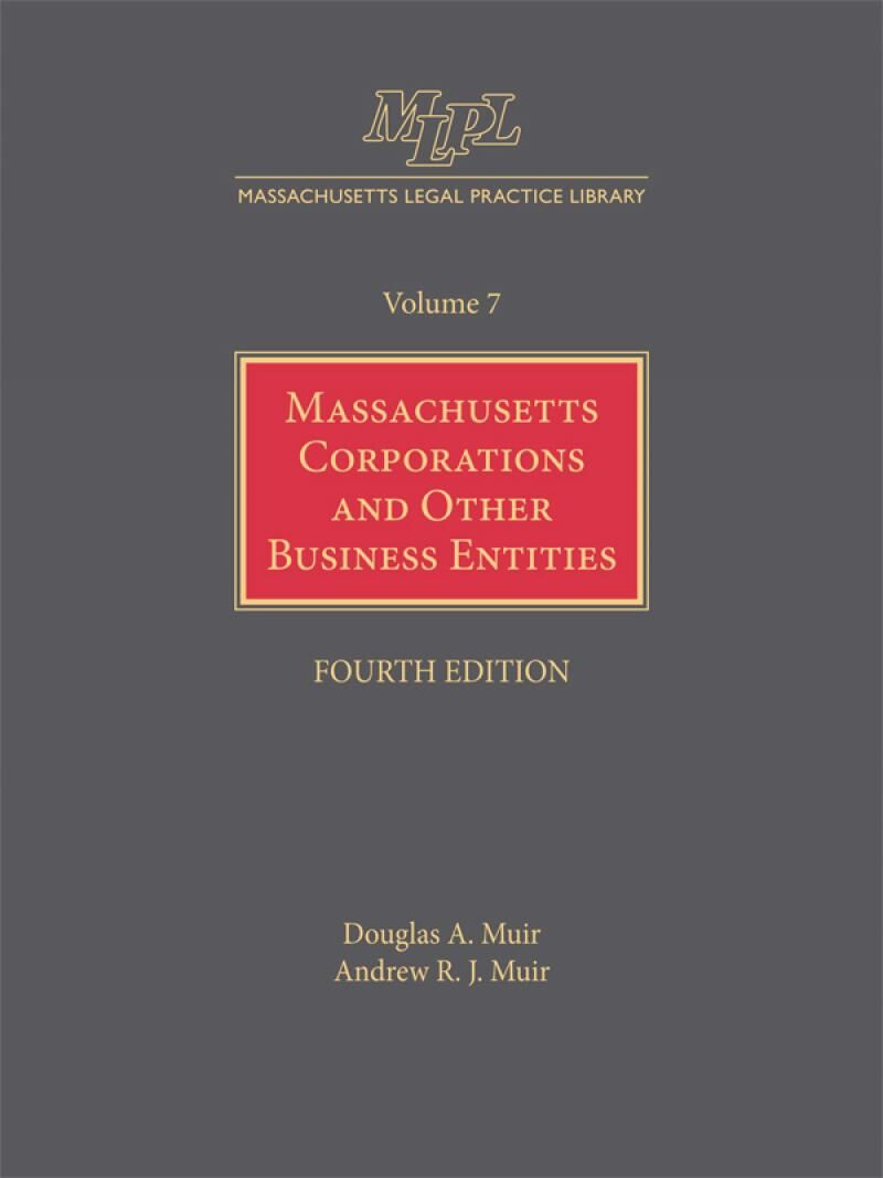 Michie Massachusetts Legal Practice Library Volume 7: Massachusetts Corporations and Other Business Entitie