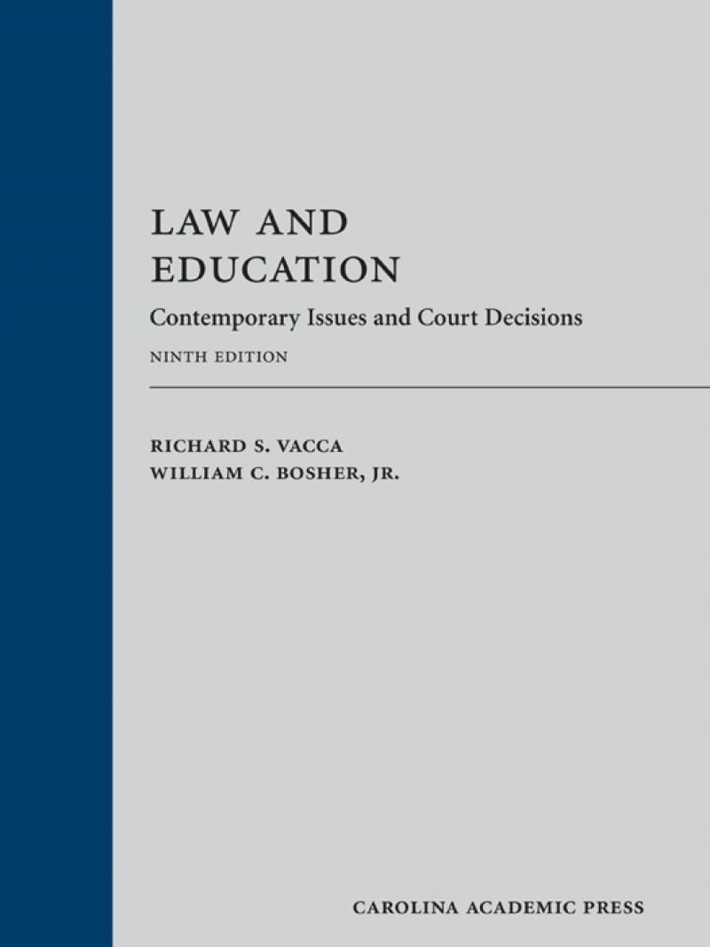 Carolina Academic Press Law and Education: Contemporary Issues and Court Decisions