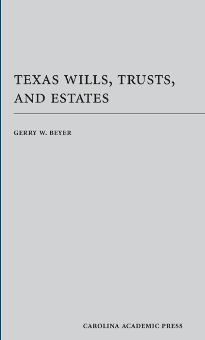 Carolina Academic Press Texas Wills, Trusts, and Estates