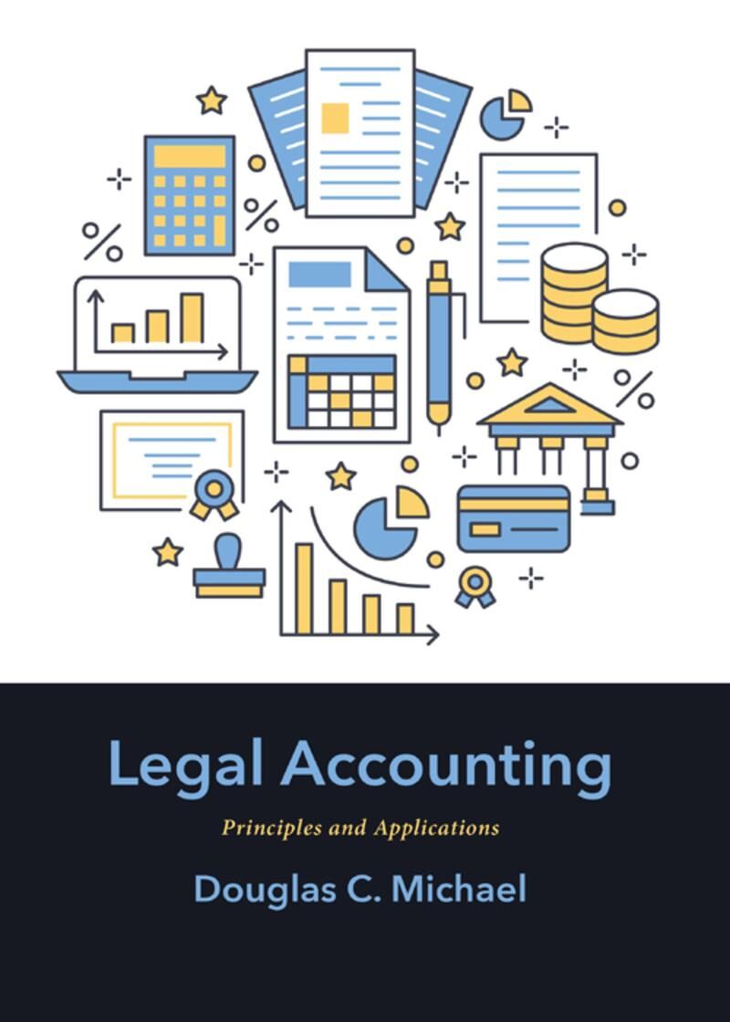 Carolina Academic Press Legal Accounting: Principles and Applications