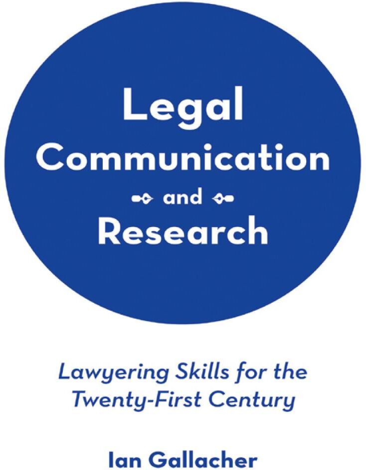 Carolina Academic Press Legal Communication and Research: Lawyering Skills for the Twenty-First Century