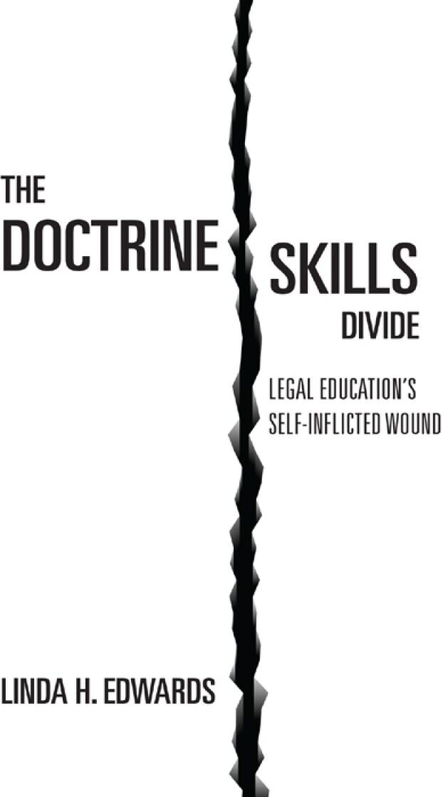 Carolina Academic Press The Doctrine-Skills Divide: Legal Education's Self-Inflicted Wound