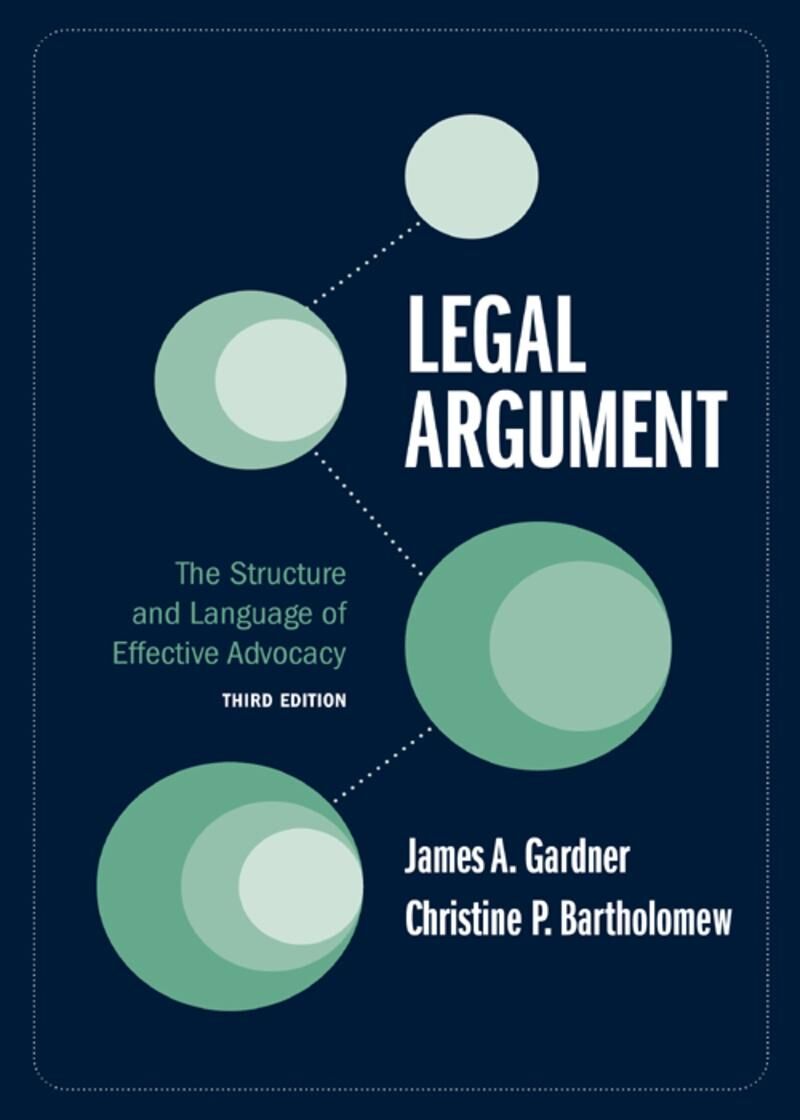 Carolina Academic Press Legal Argument: The Structure and Language of Effective Advocacy