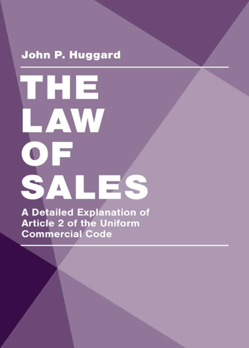 Carolina Academic Press The Law of Sales: A Detailed Explanation of Article 2 of the Uniform Commercial Code