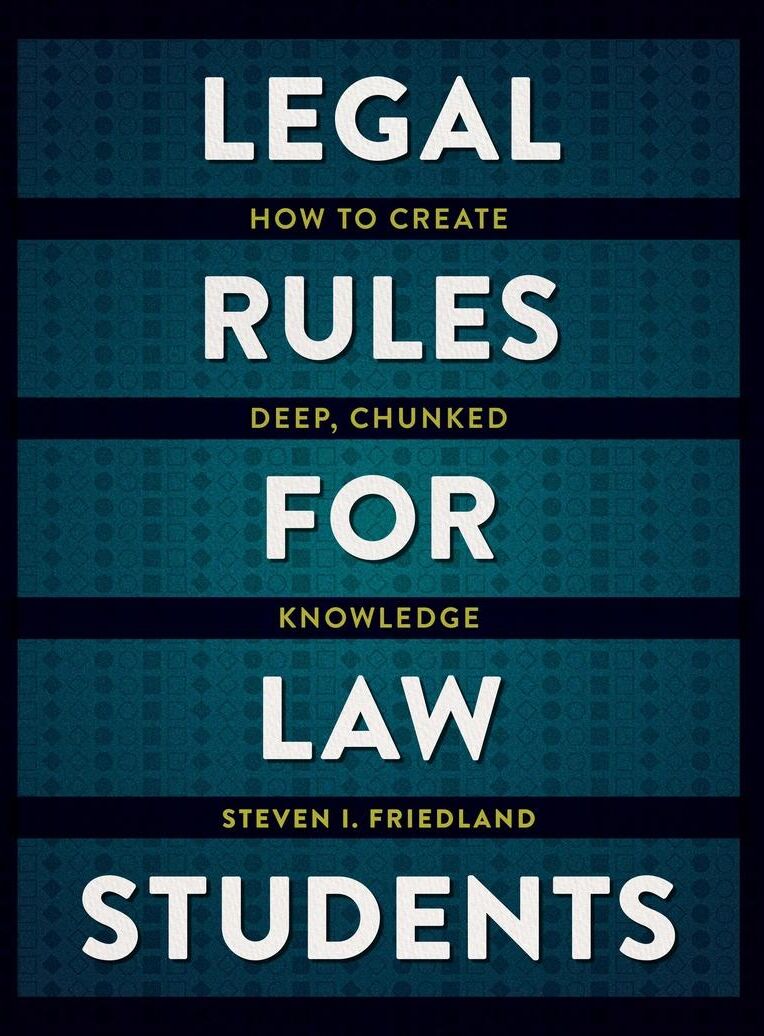 Carolina Academic Press Legal Rules for Law Students: How to Create Deep, Chunked Knowledge