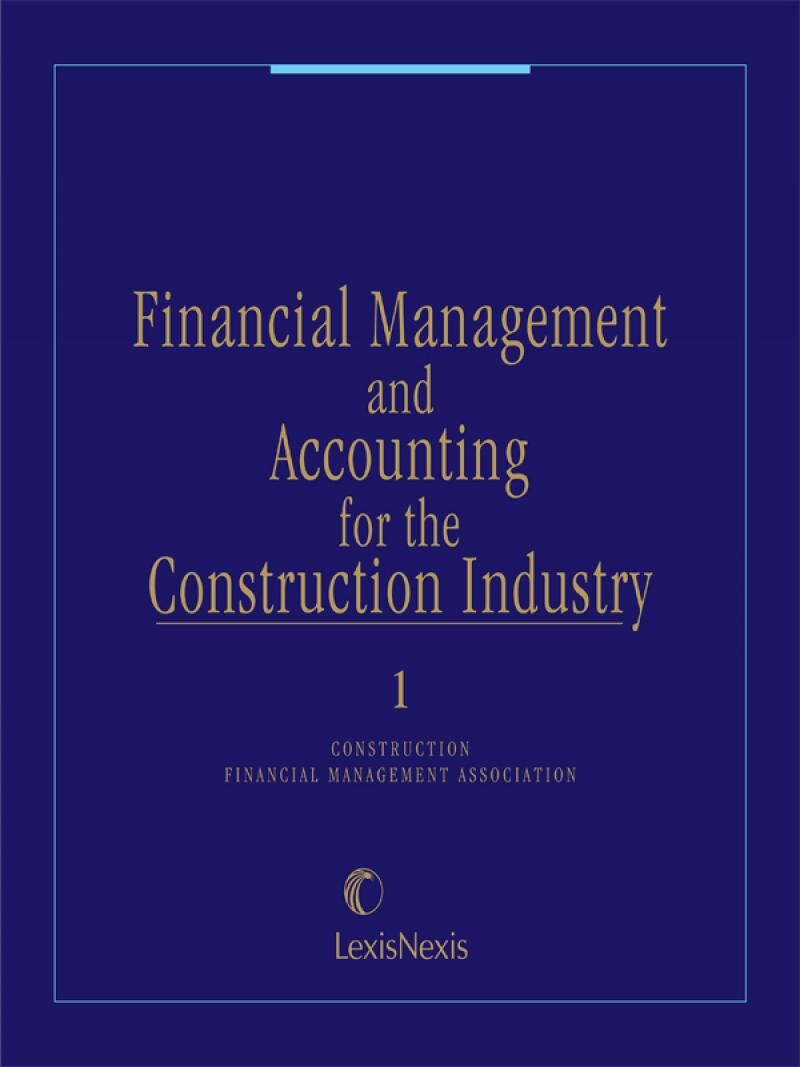 Matthew Bender Elite Products Financial Management and Accounting for the Construction Industry