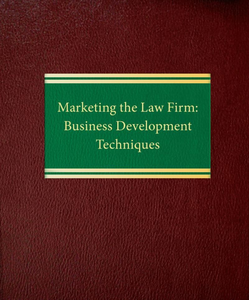 ALM Marketing the Law Firm: Business Development Techniques