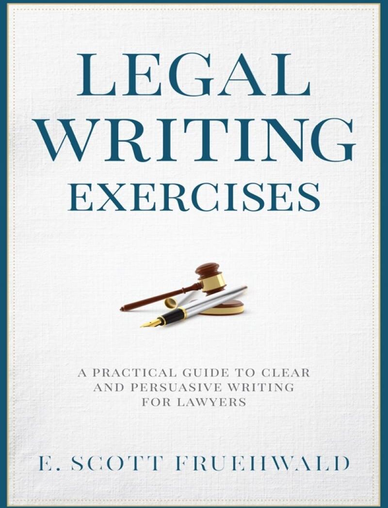 American Bar Association Legal Writing Exercises: A Practical Guide to Clear and Persuasive Writing for Lawyers