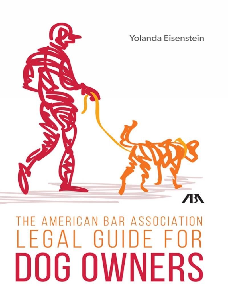 The American Bar Association Legal Guide for Dog Owners