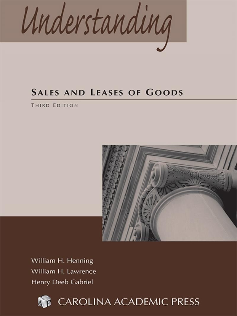 Carolina Academic Press Understanding Sales and Leases of Goods