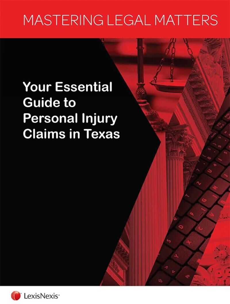 LexisNexis Mastering Legal Matters: Your Essential Guide to Personal Injury Claims in Texas