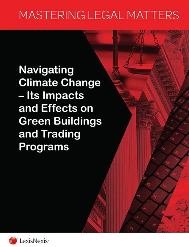 LexisNexis Mastering Legal Matters: Navigating Climate ChangeIts Impacts and Effects on Green Buildings and Tra