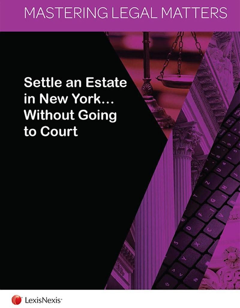 LexisNexis Mastering Legal Matters: Settle an Estate in New York Without Going to Court