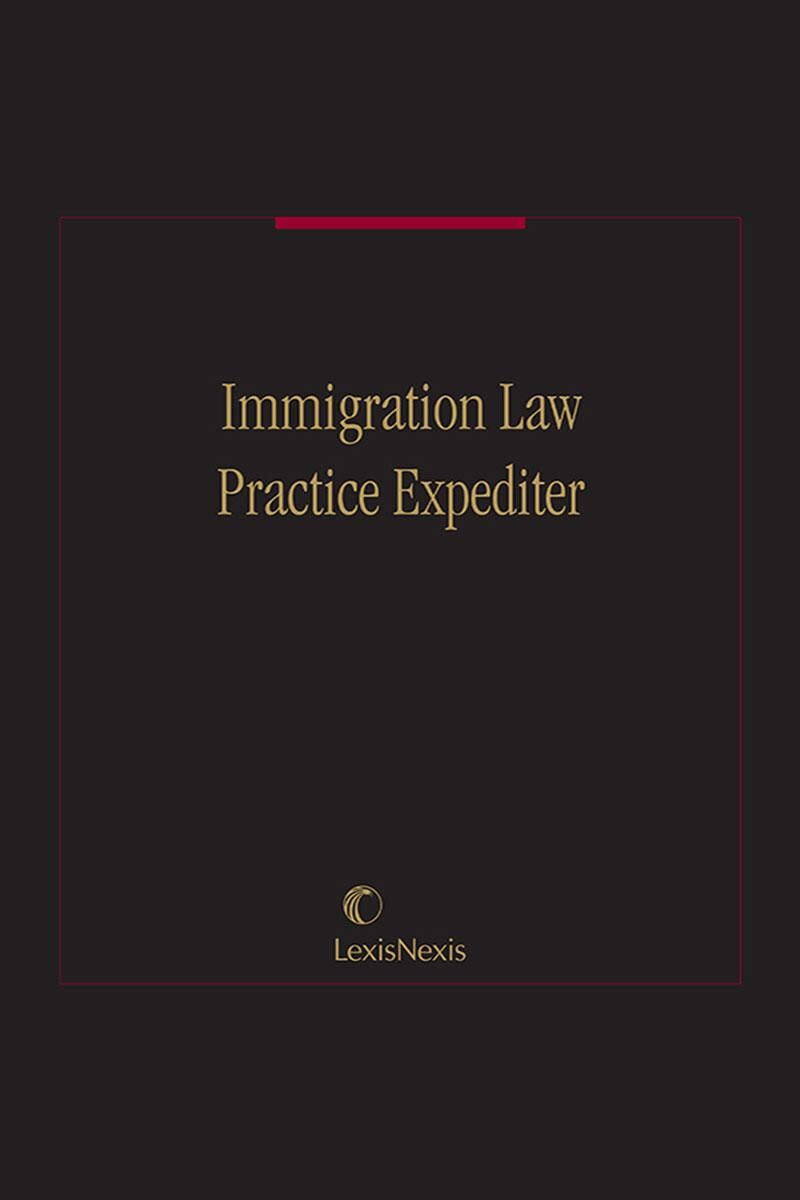 LexisNexis Electronic Publications Immigration Law Practice Expediter