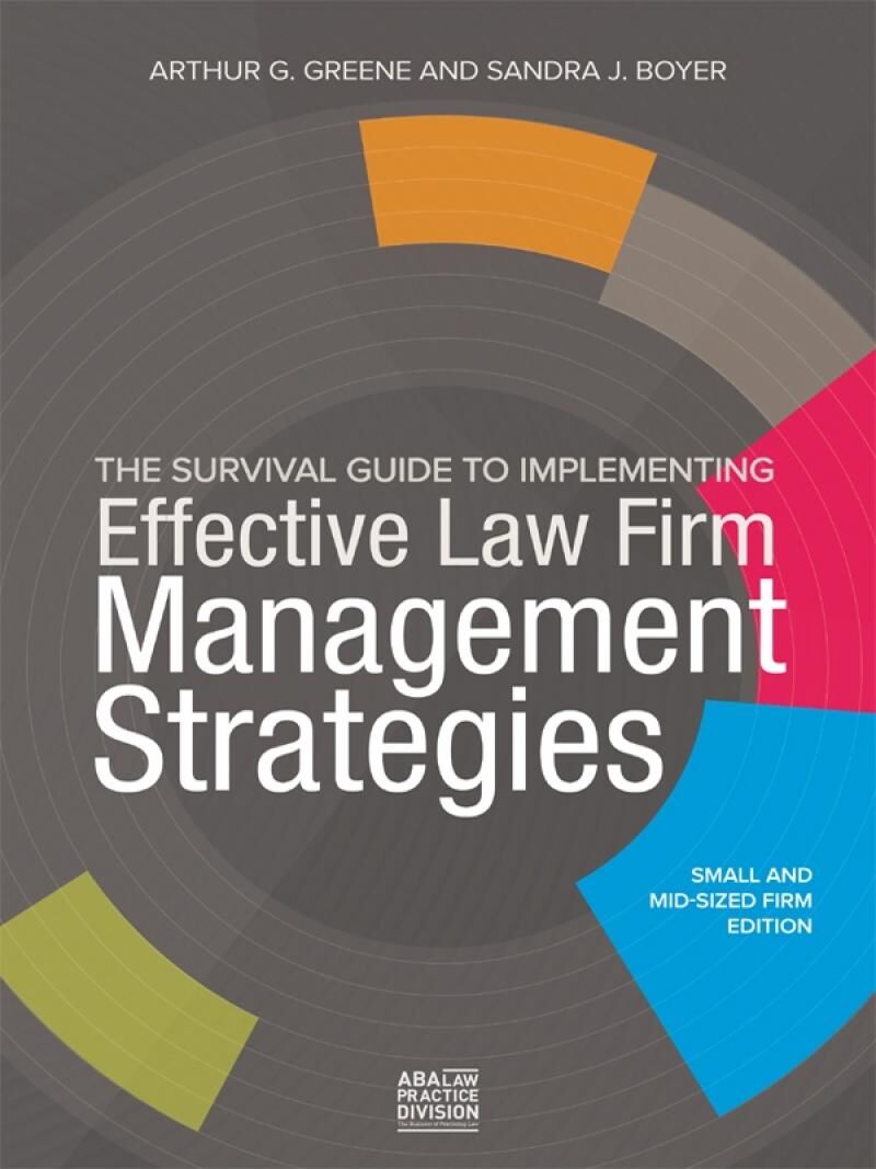 American Bar Association The Survival Guide to Implementing Effective Law Firm Management Strategies