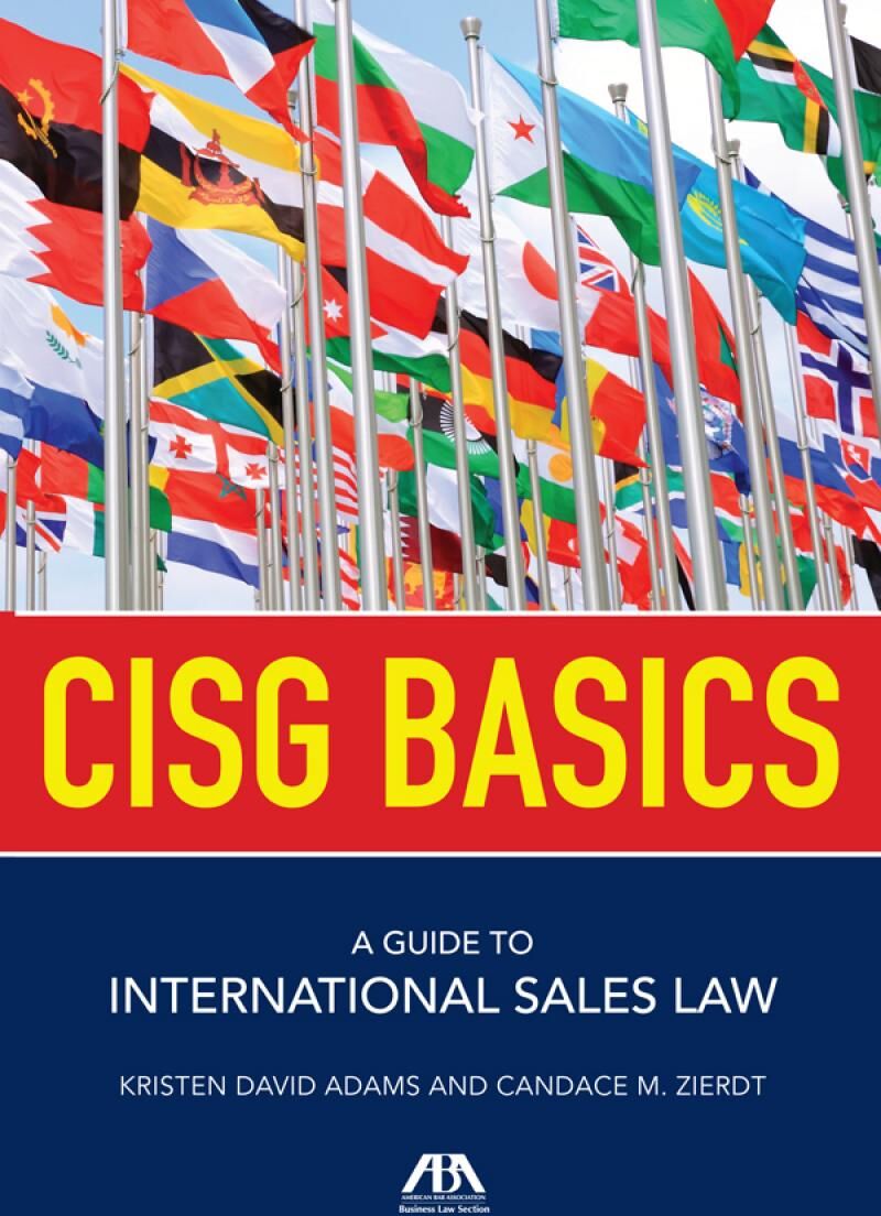 American Bar Association CISG Basics: A Guide to International Sales Law