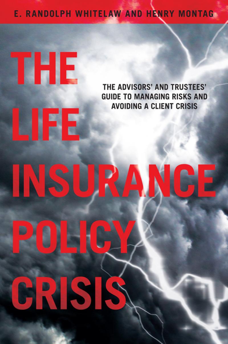 American Bar Association The Life Insurance Policy Crisis: The Advisors and Trustees Guide to Managing Risks and Avoiding a C