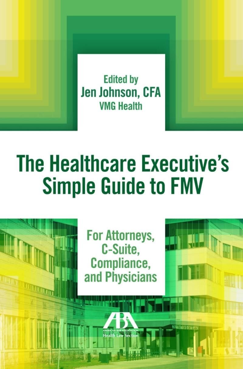 American Bar Association The Healthcare Executives Simple Guide to FMV