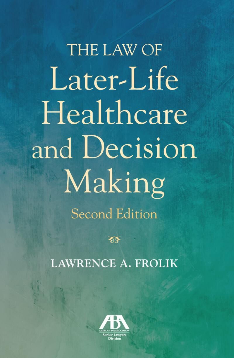 American Bar Association The Law of Later-Life Healthcare and Decision Making