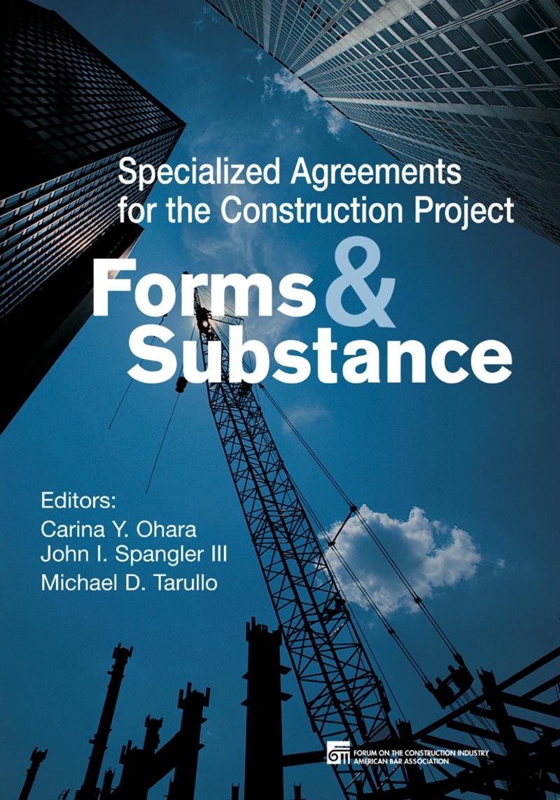 American Bar Association Forms & Substance: Specialized Agreements for the Construction Project