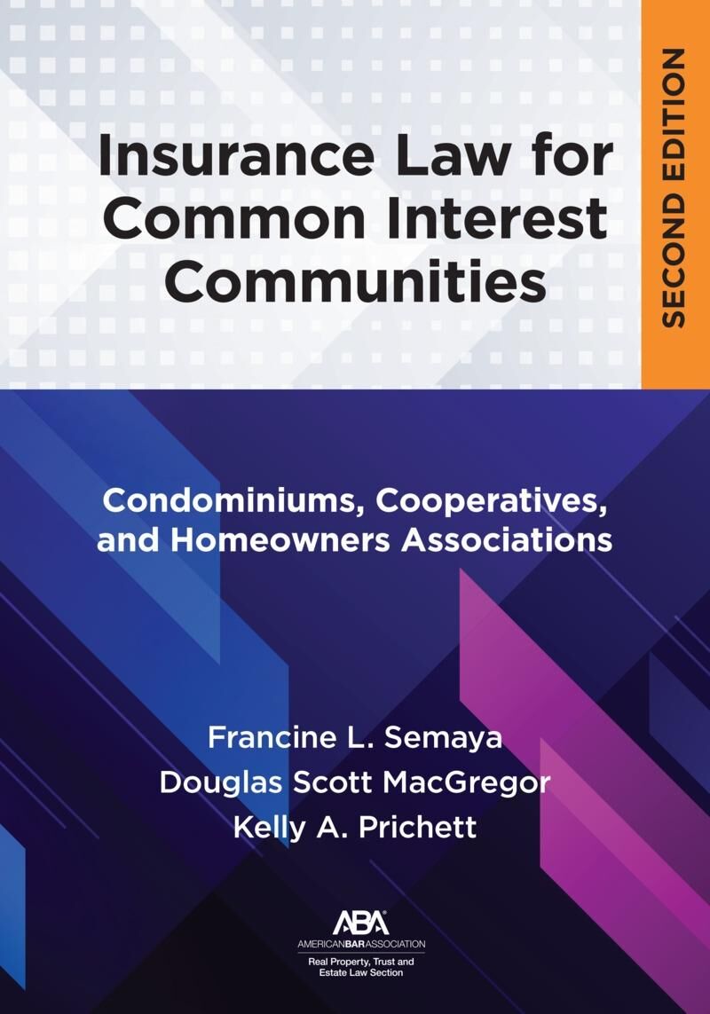 American Bar Association Insurance Law for Common Interest Communities: Condominiums, Cooperatives, and Homeowners Associatio