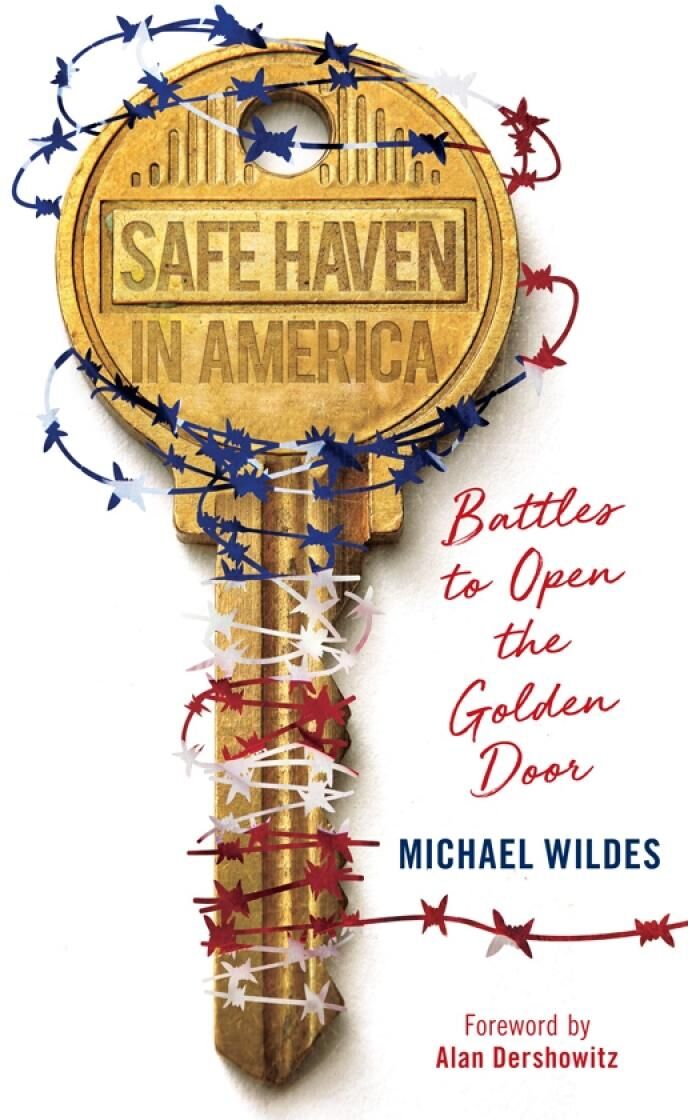 American Bar Association Safe Haven in America: Battles to Open the Golden Door