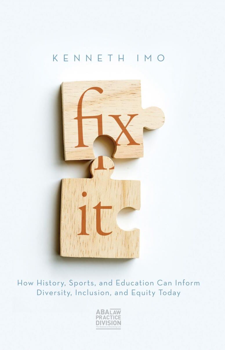 American Bar Association Fix It: How History, Sports, and Education Can Inform Diversity, Inclusion, and Equity Today