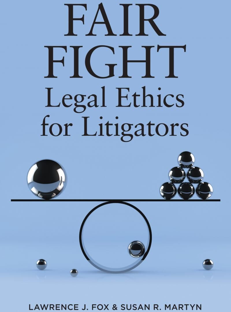 American Bar Association Fair Fight: Legal Ethics for Litigators