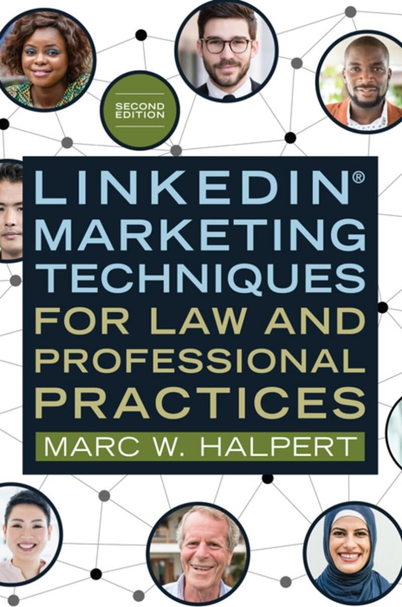 American Bar Association LinkedIn Marketing Techniques for Law and Professional Practices