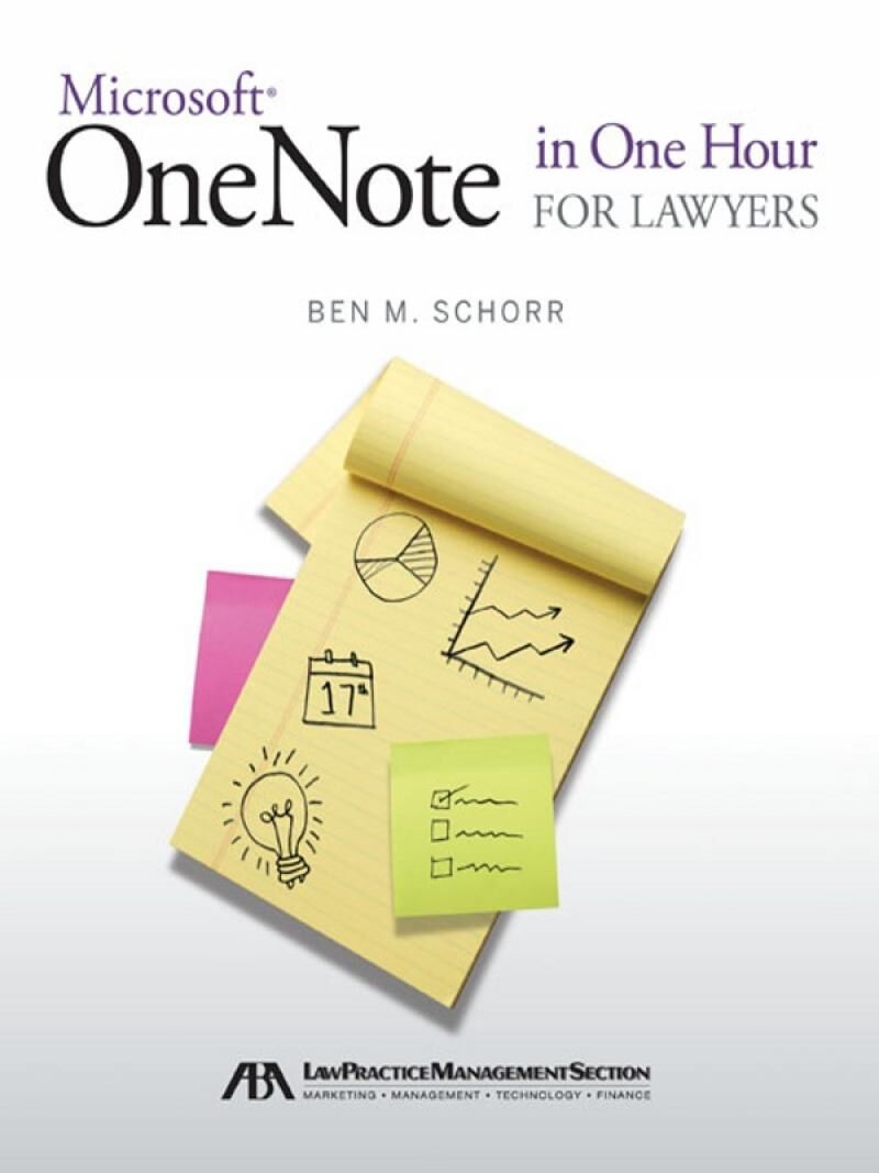 American Bar Association Microsoft OneNote in One Hour for Lawyers