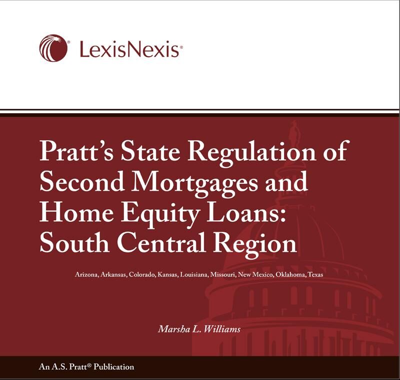 LexisNexis A.S. Pratt Pratt's State Regulation of 2nd Mortgages & Home Equity Loans - South Central