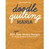 C&T Publishing Doodle Quilting Mania: 250+ New Free-Motion Designs for Blocks, Borders, Sashing & More