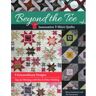 C&T Publishing Beyond the Tee-Innovative T-Shirt Quilts: 9 Extraordinary Designs, Tips for Working with Ties & Other Clothing
